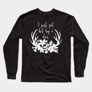 I just got hit by a deer - Gilmore Girls Long Sleeve T-Shirt